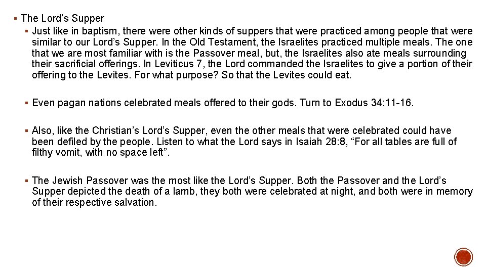 § The Lord’s Supper § Just like in baptism, there were other kinds of