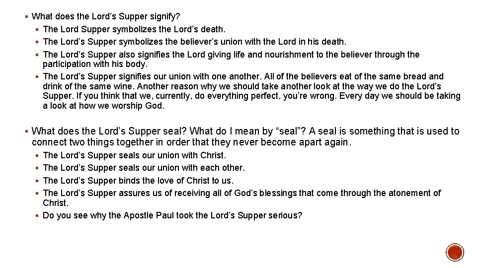 § What does the Lord’s Supper signify? § The Lord Supper symbolizes the Lord’s