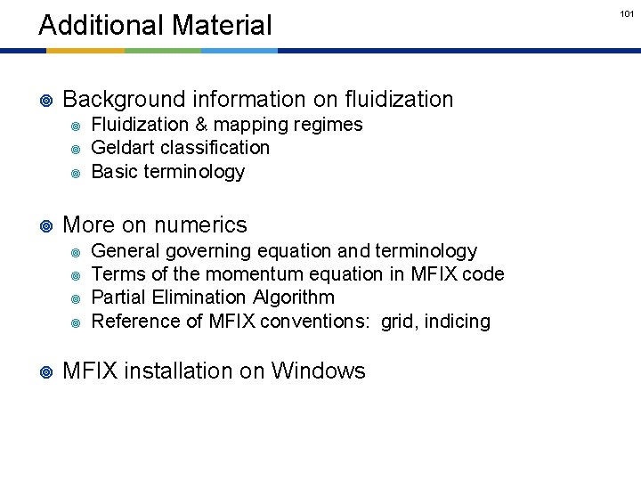 Additional Material ¥ Background information on fluidization ¥ ¥ More on numerics ¥ ¥