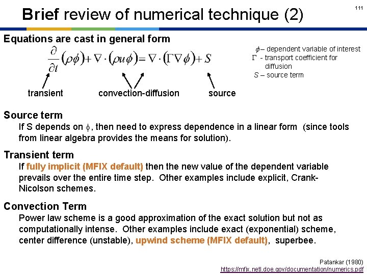 Brief review of numerical technique (2) Equations are cast in general form 111 f