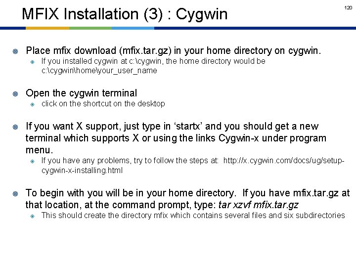 MFIX Installation (3) : Cygwin ¥ Place mfix download (mfix. tar. gz) in your