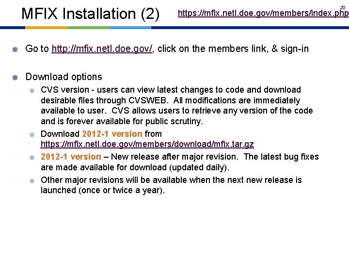 MFIX Installation (2) https: //mfix. netl. doe. gov/members/index. php ¥ Go to http: //mfix.