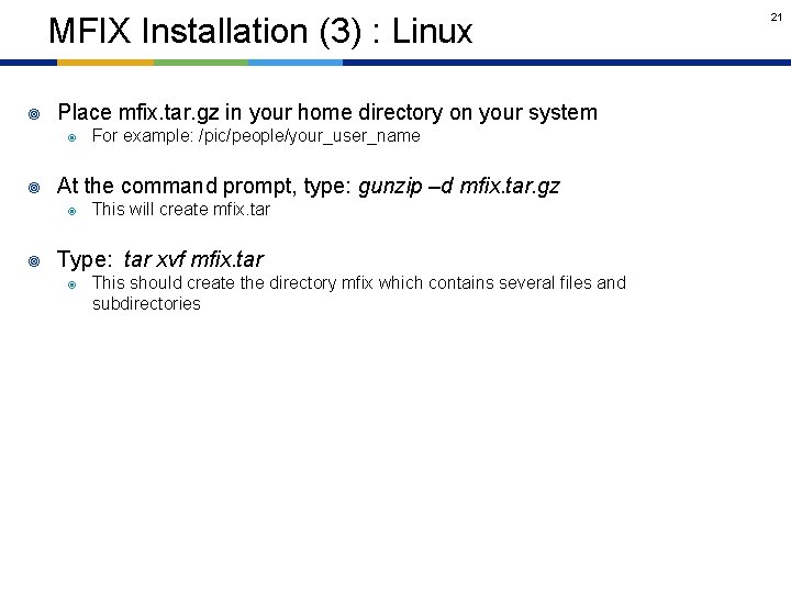 MFIX Installation (3) : Linux ¥ Place mfix. tar. gz in your home directory