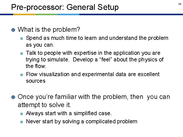 Pre-processor: General Setup ¥ What is the problem? ¥ ¥ Spend as much time