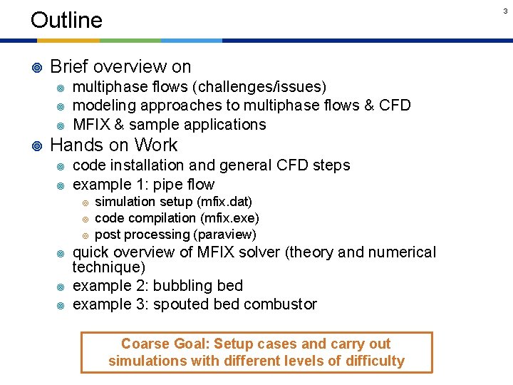 3 Outline ¥ Brief overview on ¥ ¥ multiphase flows (challenges/issues) modeling approaches to