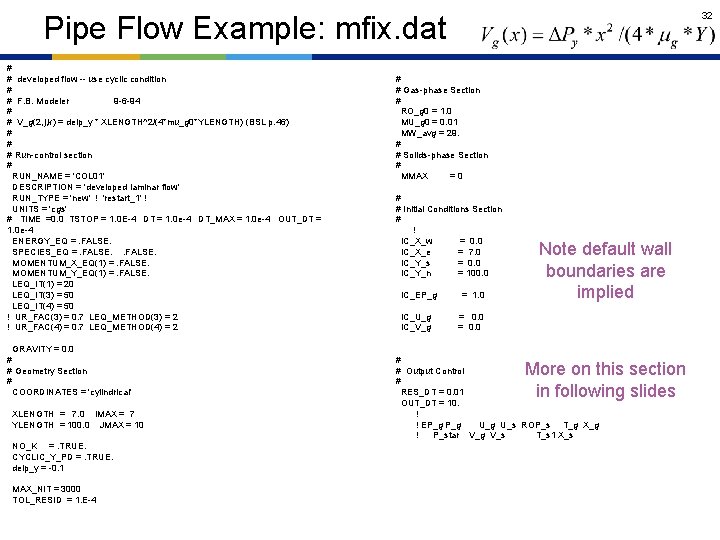 32 Pipe Flow Example: mfix. dat # # developed flow -- use cyclic condition