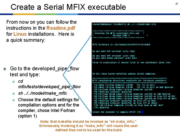 Create a Serial MFIX executable From now on you can follow the instructions in