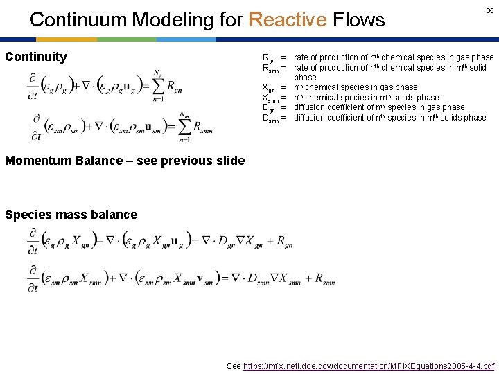 Continuum Modeling for Reactive Flows Continuity 65 Rgn = rate of production of nth