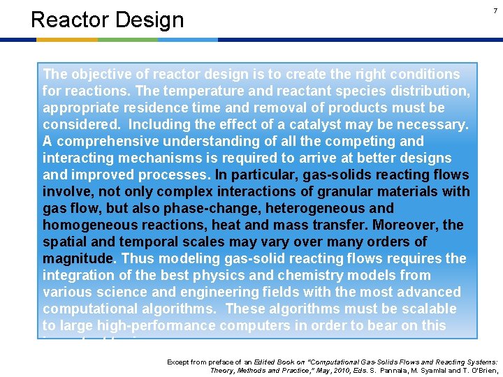 Reactor Design 7 The objective of reactor design is to create the right conditions