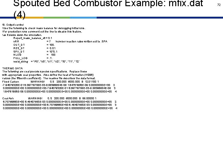 Spouted Bed Combustor Example: mfix. dat (4) !9. Output control !Use the following to