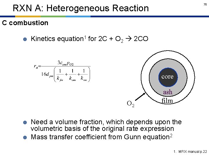 75 RXN A: Heterogeneous Reaction C combustion ¥ Kinetics equation 1 for 2 C