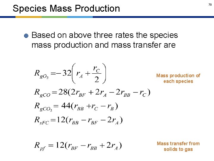 78 Species Mass Production ¥ Based on above three rates the species mass production