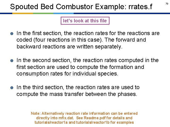 Spouted Bed Combustor Example: rrates. f let’s look at this file ¥ In the