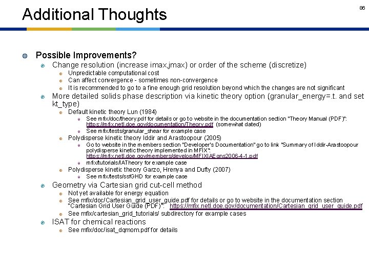 Additional Thoughts ¥ 86 Possible Improvements? ¥ Change resolution (increase imax, jmax) or order