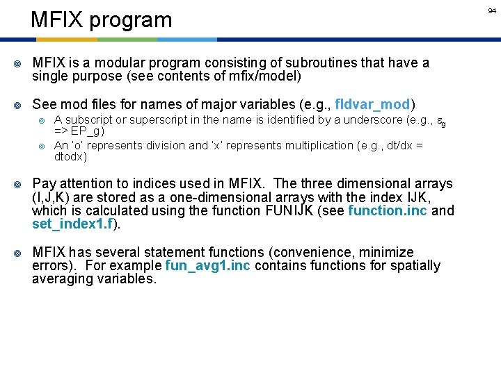 MFIX program ¥ MFIX is a modular program consisting of subroutines that have a