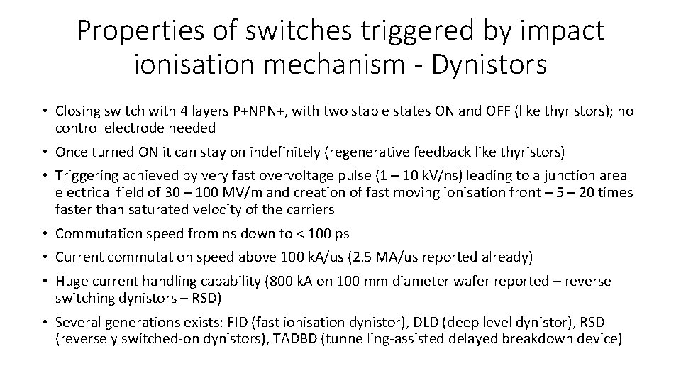 Properties of switches triggered by impact ionisation mechanism - Dynistors • Closing switch with