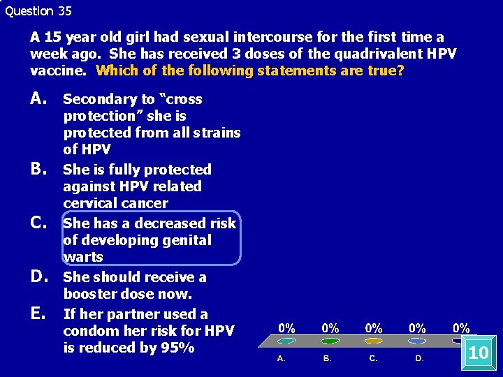 Question 35 A 15 year old girl had sexual intercourse for the first time