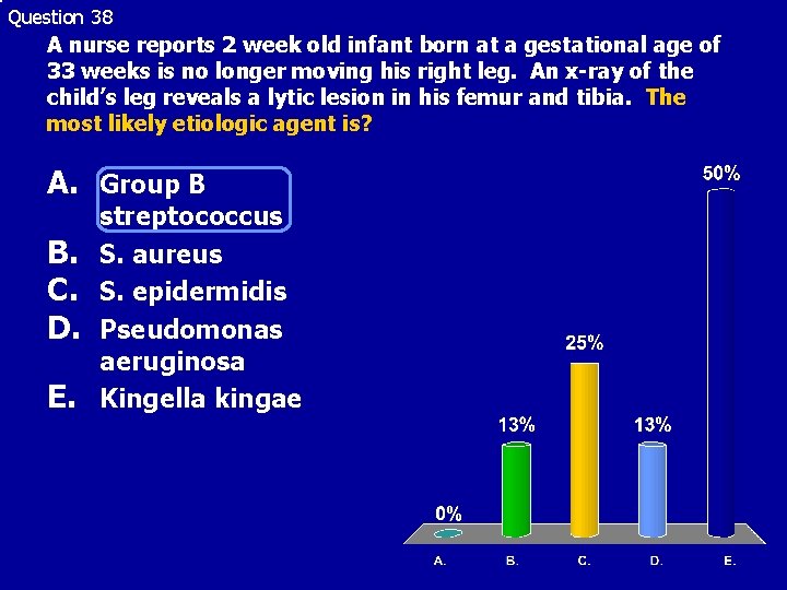 Question 38 A nurse reports 2 week old infant born at a gestational age