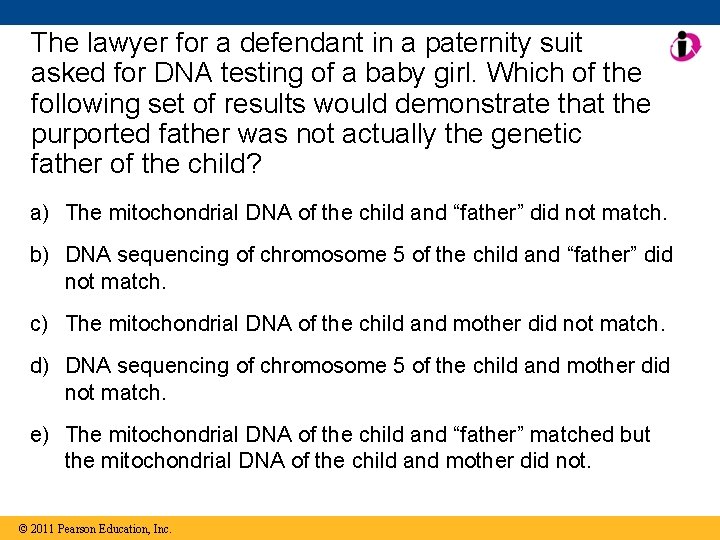 The lawyer for a defendant in a paternity suit asked for DNA testing of