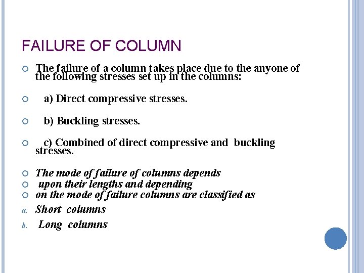 FAILURE OF COLUMN The failure of a column takes place due to the anyone