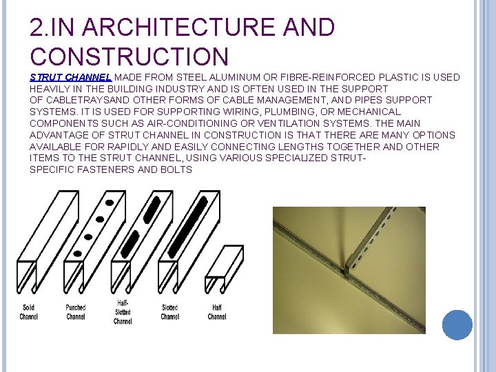 2. IN ARCHITECTURE AND CONSTRUCTION STRUT CHANNEL MADE FROM STEEL ALUMINUM OR FIBRE-REINFORCED PLASTIC