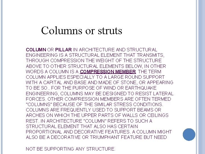 Columns or struts COLUMN OR PILLAR IN ARCHITECTURE AND STRUCTURAL ENGINEERING IS A STRUCTURAL