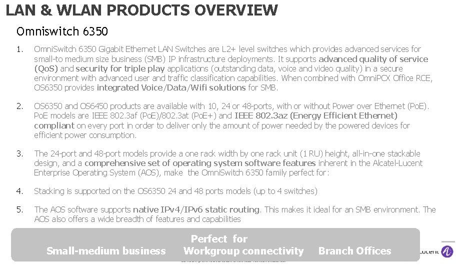 LAN & WLAN PRODUCTS OVERVIEW Omniswitch 6350 1. Omni. Switch 6350 Gigabit Ethernet LAN