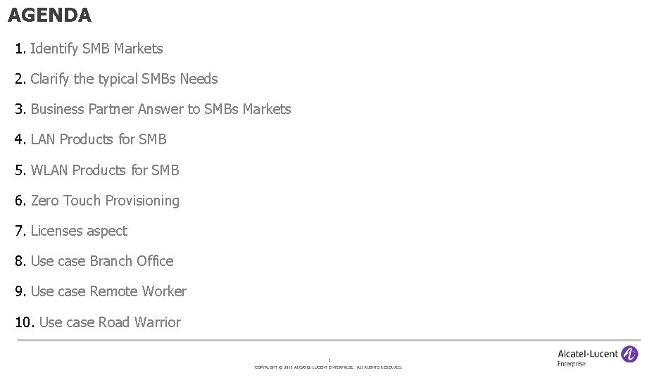 AGENDA 1. Identify SMB Markets 2. Clarify the typical SMBs Needs 3. Business Partner