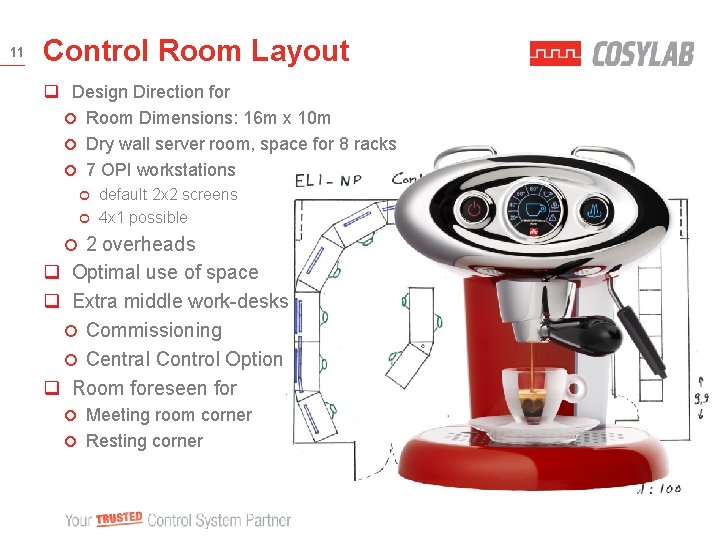 11 Control Room Layout q Design Direction for Room Dimensions: 16 m x 10