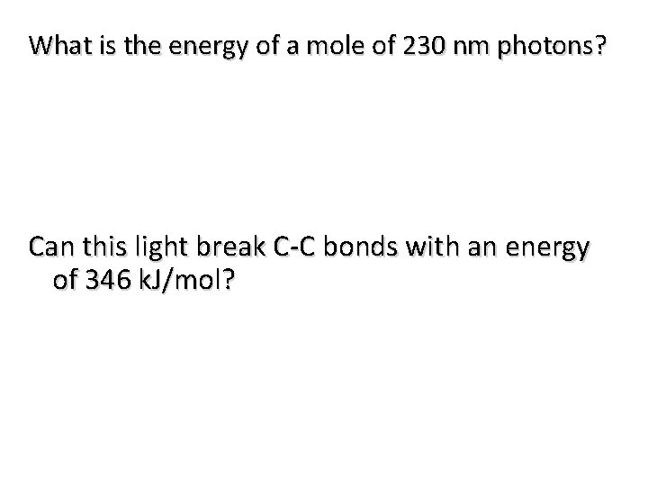 What is the energy of a mole of 230 nm photons? Can this light