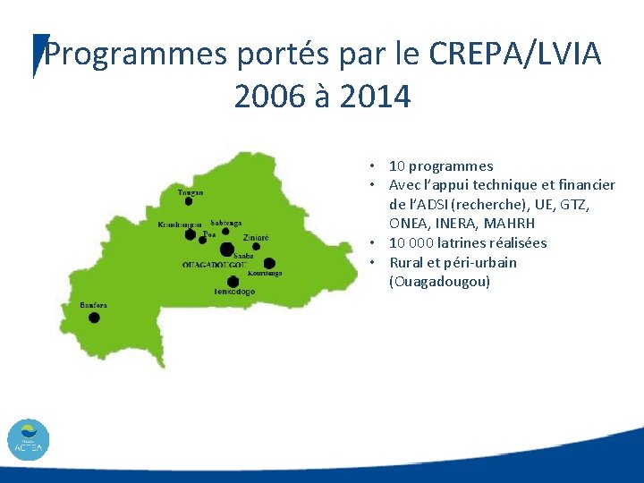 Programmes portés par le CREPA/LVIA 2006 à 2014 • 10 programmes • Avec l’appui