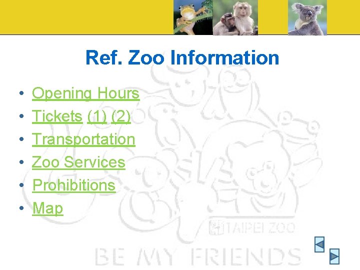 Ref. Zoo Information • • • Opening Hours Tickets (1) (2) Transportation Zoo Services