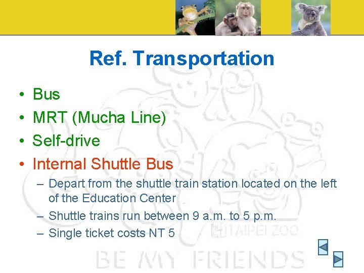 Ref. Transportation • • Bus MRT (Mucha Line) Self-drive Internal Shuttle Bus – Depart