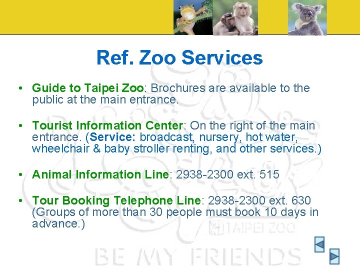 Ref. Zoo Services • Guide to Taipei Zoo: Brochures are available to the public