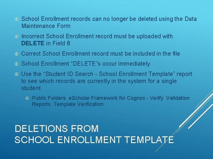  School Enrollment records can no longer be deleted using the Data Maintenance Form