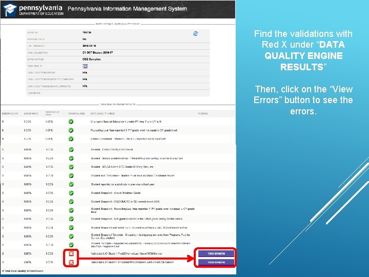 Find the validations with Red X under “DATA QUALITY ENGINE RESULTS” Then, click on