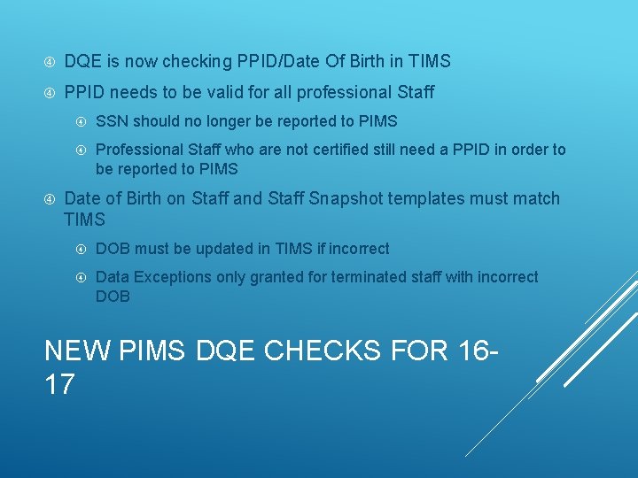  DQE is now checking PPID/Date Of Birth in TIMS PPID needs to be