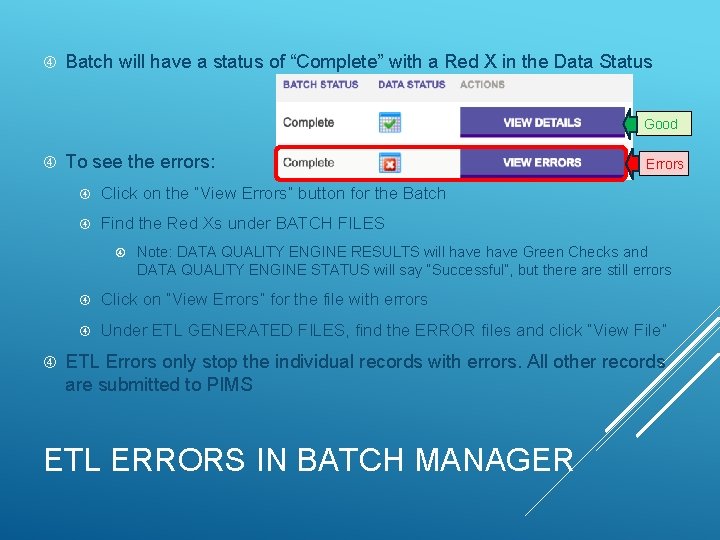  Batch will have a status of “Complete” with a Red X in the