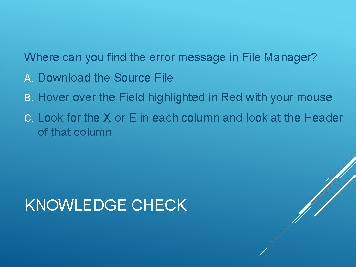 Where can you find the error message in File Manager? A. Download the Source