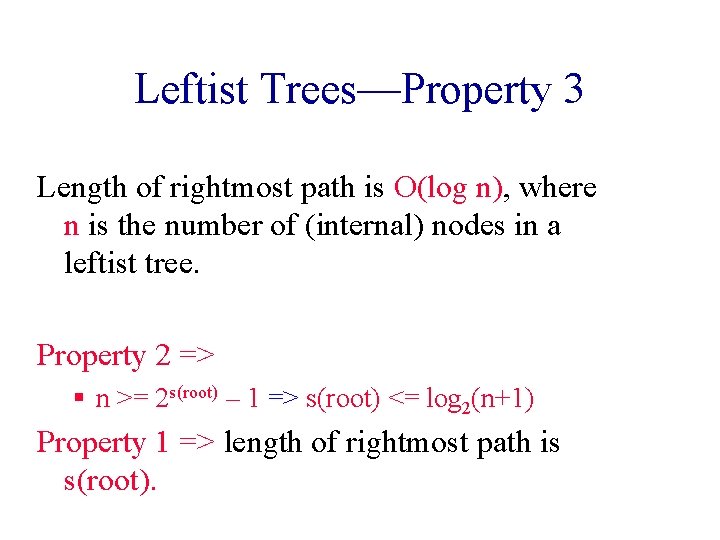 Leftist Trees—Property 3 Length of rightmost path is O(log n), where n is the