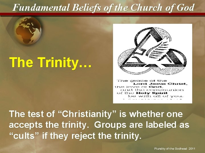 Fundamental Beliefs of the Church of God The Trinity… The test of “Christianity” is