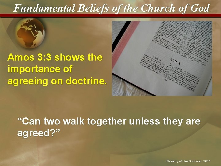 Fundamental Beliefs of the Church of God Amos 3: 3 shows the importance of