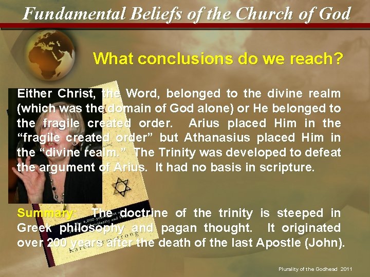 Fundamental Beliefs of the Church of God What conclusions do we reach? Either Christ,