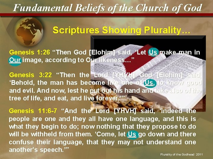 Fundamental Beliefs of the Church of God Scriptures Showing Plurality… Genesis 1: 26 “Then