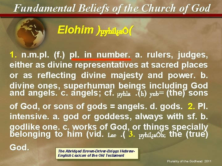 Fundamental Beliefs of the Church of God Elohim )µyhil¿aÔ( 1. n. m. pl. (f.