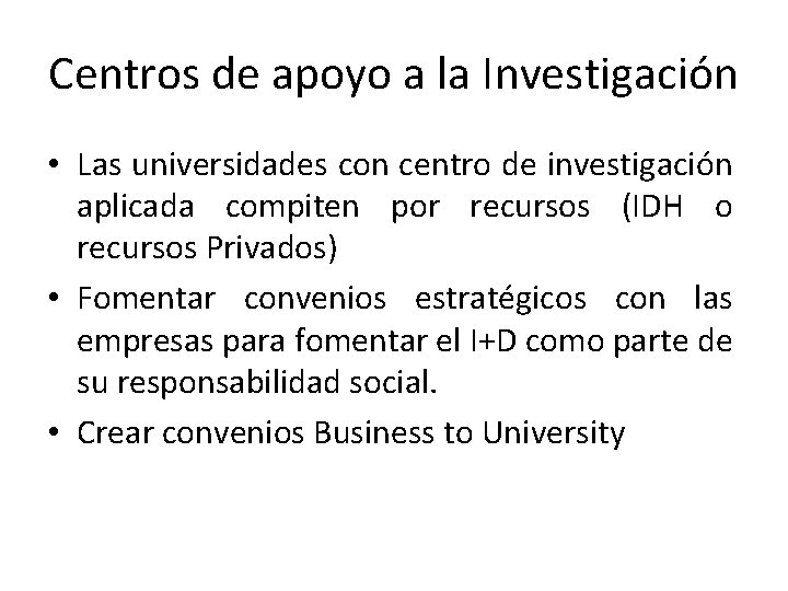 Centros de apoyo a la Investigación • Las universidades con centro de investigación aplicada