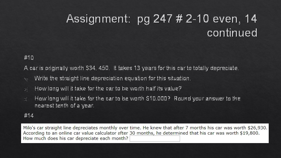 Assignment: pg 247 # 2 -10 even, 14 continued #10 A car is originally