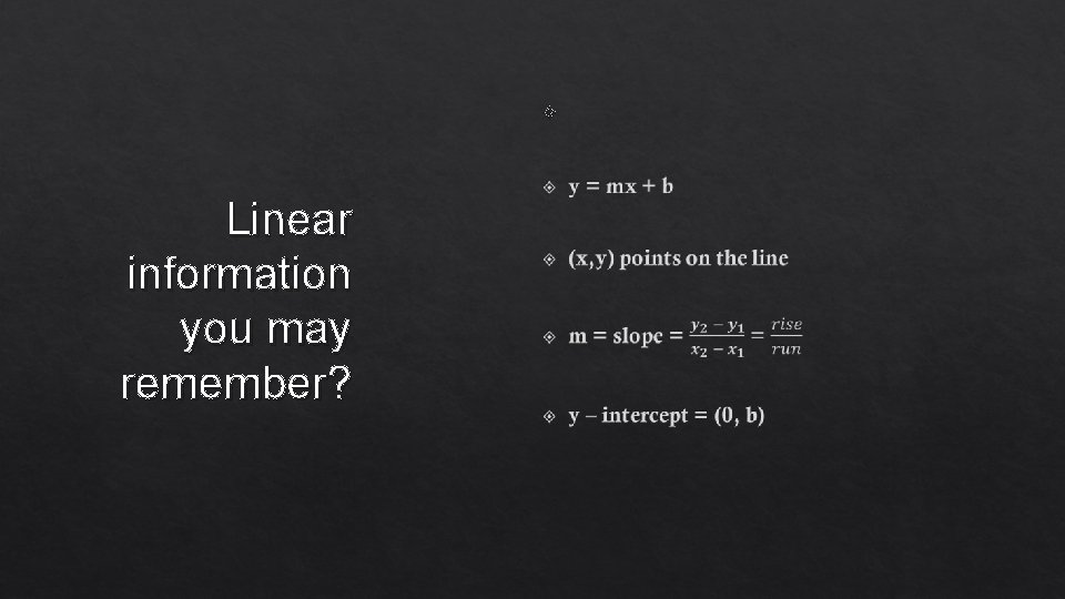  Linear information you may remember? 