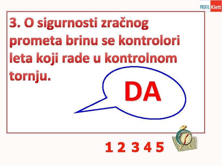 3. O sigurnosti zračnog prometa brinu se kontrolori leta koji rade u kontrolnom tornju.