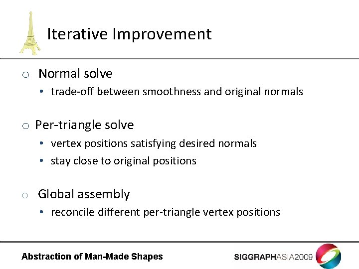 Iterative Improvement o Normal solve • trade-off between smoothness and original normals o Per-triangle